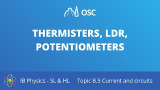 Thermistors LDR potentiometers IB Physics SLHL [upl. by Carlen]