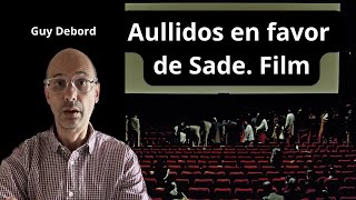 Aullidos en favor de Sade ¿Arte o provocación La película que enfureció al público [upl. by Wilcox]