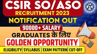 SO amp ASO Recruitment in CSIR 2023 Application Eligibility amp Exam Detail  CSIR Recruitment 2023 [upl. by Cade]