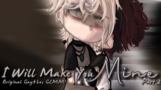 I Will Make You Mine  Original GayLes GCMM  Part 2  567k568k Subscroobler Special [upl. by Etteneg603]