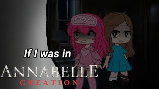 If I was in Annabelle Creation  Episode 1  Gacha Club [upl. by Regazzi691]