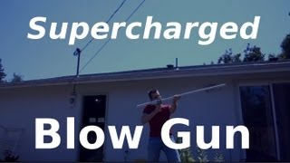 Fast Hacks 8  Supercharged Blow Gun [upl. by Philipines]