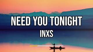 Inxs  Need You Tonight Lyrics [upl. by Shaya561]