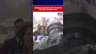 Watch Priyanka Gandhi Protests Over Shahs Remarks On Ambedkar INDIA Bloc MPs Join shorts [upl. by Aneras]