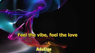 AdeElge  Feel the Vibe Lyrics [upl. by Par706]