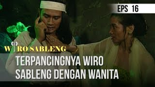 WIRO SABLENG  Terpancingnya Wiro Sableng Dengan Wanita EPISODE 16 [upl. by Bourgeois382]