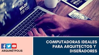 Computadoras ideales para Arquitectos y Diseñadores [upl. by Merlin]