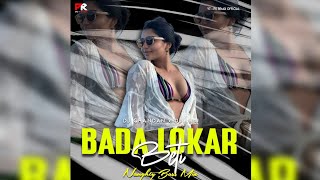 BADA LOKAR BETI  NAUGHTY BASS MIX  DJ CHANDAN x DJ LILU x PK REMIX OFFICIAL [upl. by Ardnuaet]