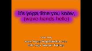 Hello Kids Yoga Song for Preschool and Kindergarden  Kids Yoga Teacher Training [upl. by Arahsat]