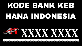 Kode Bank Keb Hana Indonesia 2024 [upl. by Eldredge208]