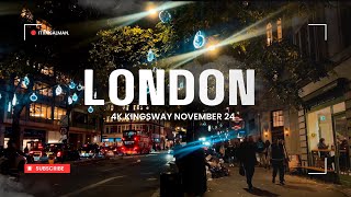 Central London at Night in 4K  Kings Way Christmas Lights 2024 [upl. by Chickie]