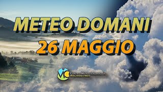 Meteo domani 26 maggio 2024 [upl. by Airoled853]