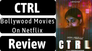 CTRL Review A Netflix Bollywood Thriller Movie [upl. by Sturges958]