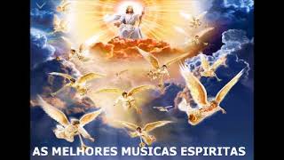 AS MELHORES MUSICAS ESPIRITAS PRA ALEGRAR A ALMA CD COMPLETO [upl. by Estas851]