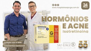 Hormônios e Acne Isotretinoína é Realmente Segura [upl. by Orvie795]