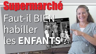 Fautil BIEN HABILLER les enfants pour aller au SUPERMARCHÉ [upl. by Finbar]