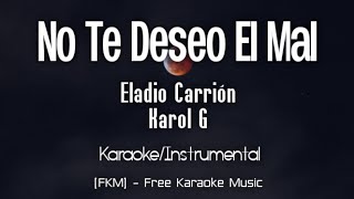 Eladio Carrión Ft Karol G  No Te Deseo El Mal KaraokeInstrumental  Sauce Boyz 2  FKM [upl. by Arv]