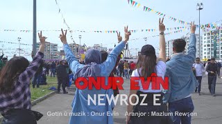 Onur Evîn  Newroz e Official Video 2024 [upl. by Aloiv466]