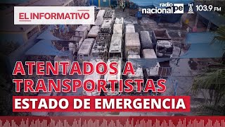 ATENTADOS A LOS TRANSPORTISTAS ESTADO DE EMERGENCIA  EL INFORMATIVO SEGUNDA EDICIÓN  27092024 [upl. by Nuncia]