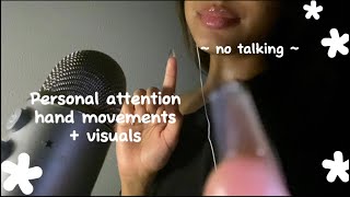 Asmr  personal attention hand movements  visuals with mouth sounds no talking [upl. by Nylek]