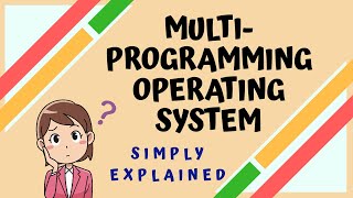 MultiProgramming Operating System  Easy Explaination using Animation [upl. by Lenssen64]