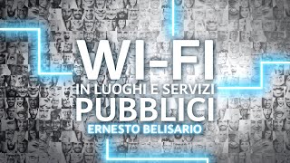 Ernesto Belisario  Ep6 WIFI in luoghi e servizi pubblici [upl. by Dimo]