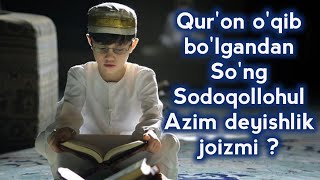 Quron oqib bolgandan song Sodoqollohul Azim deyishlik joizmi  Shayx Sodiq Samarqandiy [upl. by Marashio]