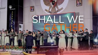 Shall We Gather Blake Morgan  Vox Angelica Choir [upl. by Clarence]