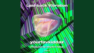 Laidback Vibration [upl. by Zednanreh530]