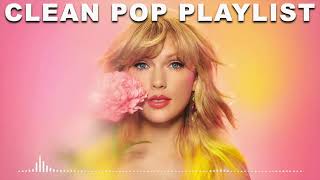 1 Hour Clean Pop Songs Playlist 🎧 Clean Pop Playlist 2023 🎶 Clean Pop Music Mix 🎵 Clean Pop Mix [upl. by Cristiano]