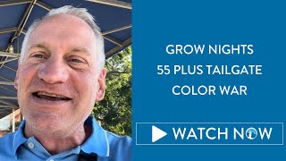 Grow Nights  55 Plus Tailgate  Color War [upl. by Burtie]