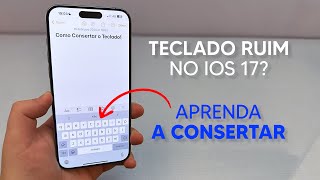 Como Consertar os PROBLEMAS DO TECLADO do iPhone no iOS 17 [upl. by Yl]