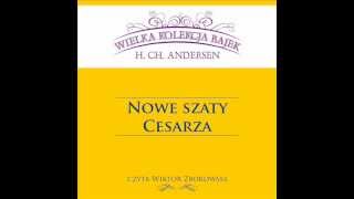 Wielka Kolekcja Bajek  Hans Christian Andersen  Nowe Szaty Cesarza  czyta Wiktor Zborowski [upl. by Aetnahc]