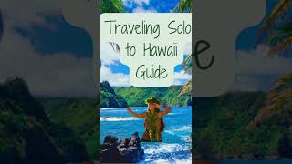 Travel solo to Hawaii Guide Hawaii travelalone [upl. by Wilmar]