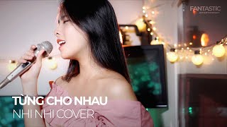 Tá»«ng Cho Nhau  HÃ Nhi  Nhi Nhi Cover [upl. by Meredith539]