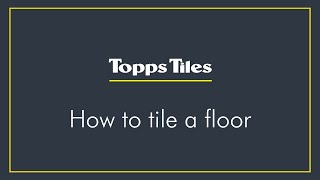 How to tile a floor  Topps Tiles [upl. by Lamond]