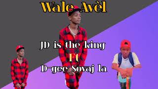 wale Avèl Jdada is the king ft Dgee Sovaj la [upl. by Isla]