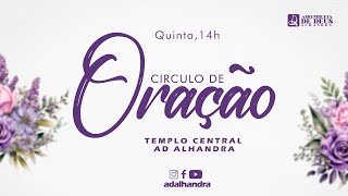 CIRCULO DE ORAÇÃO  TEMPLO CENTRAL AD ALHANDRA 25012024 [upl. by Dorthy]