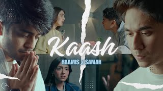 KAASH  RAAMIS x SAMAR JAFRI MUSIC VIDEO  her EP [upl. by Aneeuq]