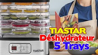 Déshydrateur Alimentaire Tiastar avec 5 Plateaux Sans BPA [upl. by Couchman]