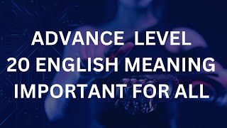 20 ADVANCE LEVEL ENGLISH MEANING7 [upl. by Kimmie]