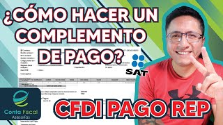 ►🔥¿CÓMO HACER UN COMPLEMENTO DE PAGO🔥CFDI PAGO REP SAT🔥 [upl. by Ainimre]