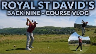 ROYAL ST DAVIDS  Back Nine Course Vlog  With Rick Shiels and James Goddard [upl. by Bonacci]