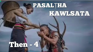 PASALṬHA KAWLSATA THEN  4 NA Mafaka khiangte [upl. by Lairea]