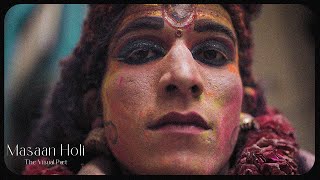 Masaan Holi 2024  The Visual Poet [upl. by Werna616]