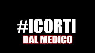 ICORTI dal medico [upl. by Fonzie]