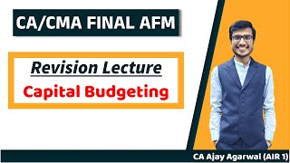 ADVANCED CAPITAL BUDGETING Revision with Questions  CACMA Final AFMSFM  Ajay Agarwal AIR 1 [upl. by Nerra770]