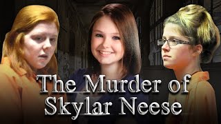 The Tragic Death of Skylar Neese  True Crime [upl. by Octavla]