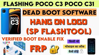 Poco C3 Flashing Dead Boot Repair Still On Logo Fix Flashing Error quotVerified Boot Enablequot Sp Flash [upl. by Cleon]