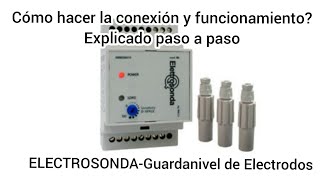 Cómo conectar y aprende cómo Funciona la ELECTROSONDA Guardanivel de Electrodos [upl. by Ahgem931]